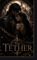 The Tether (The Saga of The Gilded Cage) B0H6V2ZRGM Book Cover