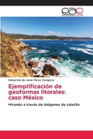 Ejemplificación de geoformas litorales: caso México (Spanish Edition) 6208827752 Book Cover