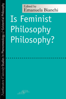 Is Feminist Philosophy Philosophy? 0810115956 Book Cover
