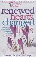 Renewed Hearts, Changed Lives: Stories of Faith from Everyday Women 1561796794 Book Cover