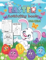 Easter Activity Book for Kids Ages 4-8: A Fun Collection of Mazes, Puzzles, Coloring Pages, Cut & Paste and Other Activities for Kids Help Easter Bunn B08XLLF3D5 Book Cover