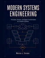 MODERN SYSTEMS ENGINEERING: Principles, Practice, and Digital Transformation for Complex Systems B0H8PXJM65 Book Cover