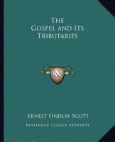 The gospel and its tributaries, 1162620773 Book Cover