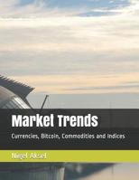 Market Trends: Currencies, Bitcoin, Commodities and Indices 1082061123 Book Cover