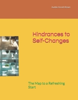 Hinders to Self-Change: The Map to a Refreshing Start B0FHQMWKJN Book Cover