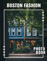 Boston Fashion Photo Book: Explore 40 Stunning Images Showcasing Trendy Styles And Iconic Looks From Boston's Fashion Scene B0DQ1WGS3T Book Cover