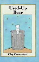 Used-Up Bear 1558589015 Book Cover