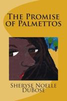 The Promise of Palmettos 148008560X Book Cover