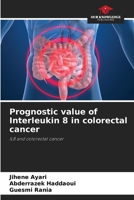 Prognostic value of Interleukin 8 in colorectal cancer 6204112554 Book Cover