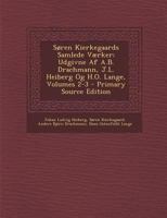 Søren Kierkegaards Samlede Værker; Udgivne Af A.B. Drachmann, J.L. Heiberg Og H.O. Lange, Volumes 2-3 1294156241 Book Cover