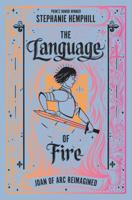 The Language of Fire: Joan of Arc Reimagined 0062490117 Book Cover