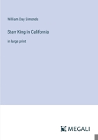 Starr King in California: in large print 3387033931 Book Cover