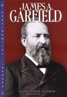 James Garfield (Presidential Leaders) 0822513986 Book Cover
