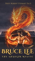Bruce Lee: The Shaolin Mystic B0H2GBBMNL Book Cover