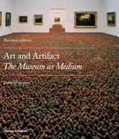 Art and Artifact: The Museum as Medium 0500237905 Book Cover