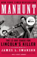Manhunt: The 12-Day Chase for Lincoln's Killer 0060518502 Book Cover