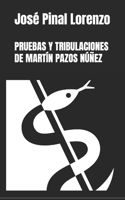 PRUEBAS Y TRIBULACIONES DE MARTÍN PAZOS NÚÑEZ (Spanish Edition) B0GWHX2G3Q Book Cover