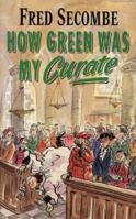 How Green Was My Curate 0718132505 Book Cover