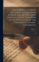 Documents of Jewish sectaries. Edited from Hebrew mss. in the Cairo Genizah collection now in the possession of the University Library, Cambridge; Volume 2 1017450811 Book Cover