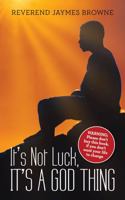It's Not Luck, It's a God Thing 1685157912 Book Cover