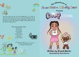 The Adventures of Anna Claire & Buddy Bear Presents Champ in Training 1963884043 Book Cover