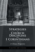 Strategies in Church Discipline from 1 Corinthians: A Chinese Perspective 1512750514 Book Cover