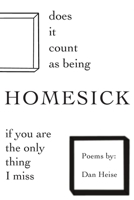 Does it Count as Being Homesick if You Are the Only Thing I Miss 1949127303 Book Cover
