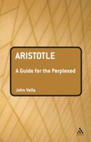 Aristotle: A Guide for the Perplexed (Guides for the Perplexed) 082649708X Book Cover