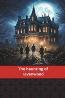 The Haunting of Ravenwood B0DYJTBGKH Book Cover