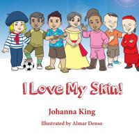 I Love My Skin! 0692733272 Book Cover
