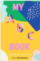 MY ABC Book: Alphabet Book of Affirmations B093CHHLF4 Book Cover