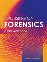 Focusing on Forensics: A Lab Workbook 1516527194 Book Cover