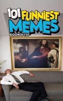 101 FUNNIEST MEMES: BOOK 150 B0GY1625RP Book Cover