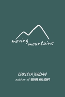 Moving Mountains 171194016X Book Cover