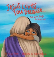 Jesus Loves You Because... 1639855483 Book Cover