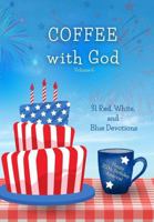 Coffee with God: 31 Red, White, and Blue Devotions 1734944951 Book Cover