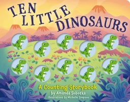 Ten Little Dinosaurs: A Counting Storybook (Magical Counting Storybooks) 1400344530 Book Cover