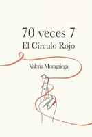 70 veces 7. El Círculo Rojo. (Spanish Edition) B0GKVMR13B Book Cover