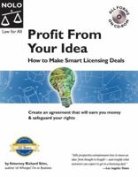 Profit from Your Idea: How to Make Smart Licensing Deals