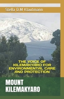 MOUNT KILEMAKYARO: THE VOICE OF KILEMAKYARO FOR ENVIRONMENTAL CARE AND PROTECTION B08SP45PTH Book Cover