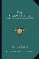 The Stormy Petrel: An Historical Romance of the Civil War 127705617X Book Cover