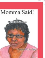 Momma Said! 1984534327 Book Cover