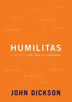 Humilitas: A Lost Key to Life, Love, and Leadership 0310328624 Book Cover