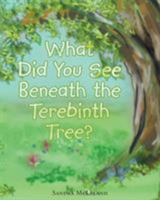 What Did You See Beneath the Terebinth Tree? 1640282807 Book Cover