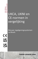 UKCA, UKNI en CE-normen in vergelijking: Nieuwe regelgevingssystemen na Brexit (Dutch Edition) 3690352703 Book Cover