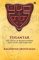 Yugantar: The Dream of Bharatavarsha Takes Shape 2300 Years Ago 9390463688 Book Cover