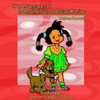 The Adventures of Koky, Champs, and Grandpa Joe: Featuring Kiss of the Redbird, Frog Village, and Dirt Dabbers Dance 142086548X Book Cover