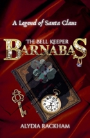 Barnabas the Bell Keeper (Legend of Santa Claus) B0FNQCPMR6 Book Cover