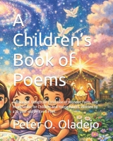 A Children’s Book of Poems: A Bilingual, Delightful Collection of Wonder, Faith, and Imagination for Children and Young Adults. Written by a 12-year-old Writer & Poet. (French Edition) B0GTHNM7S1 Book Cover