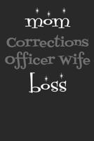Mom Corrections Officer Wife Boss 1798959518 Book Cover